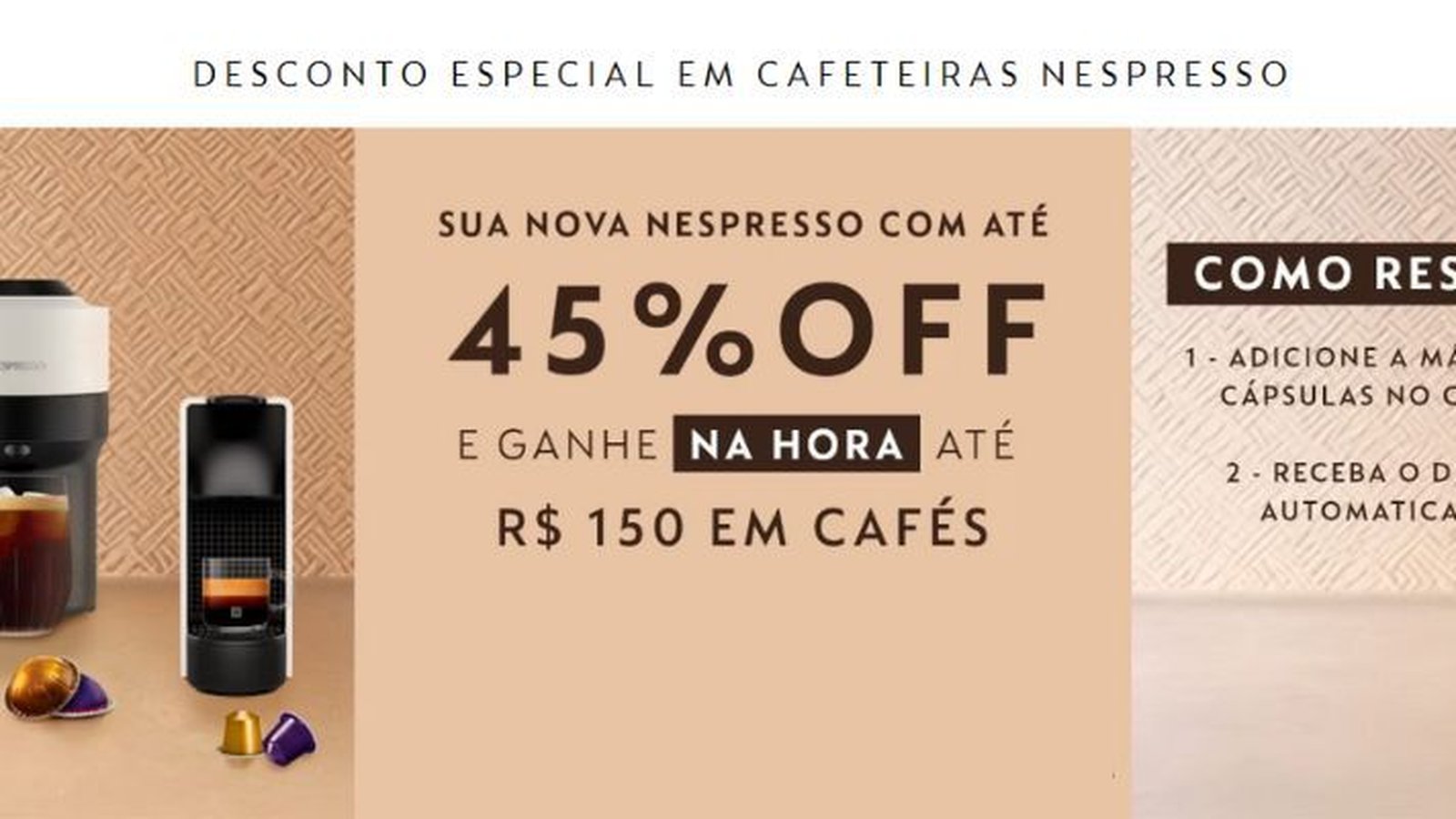 Economize até 45% em cafeteiras Nespresso e ganhe R$150 OFF em cafés